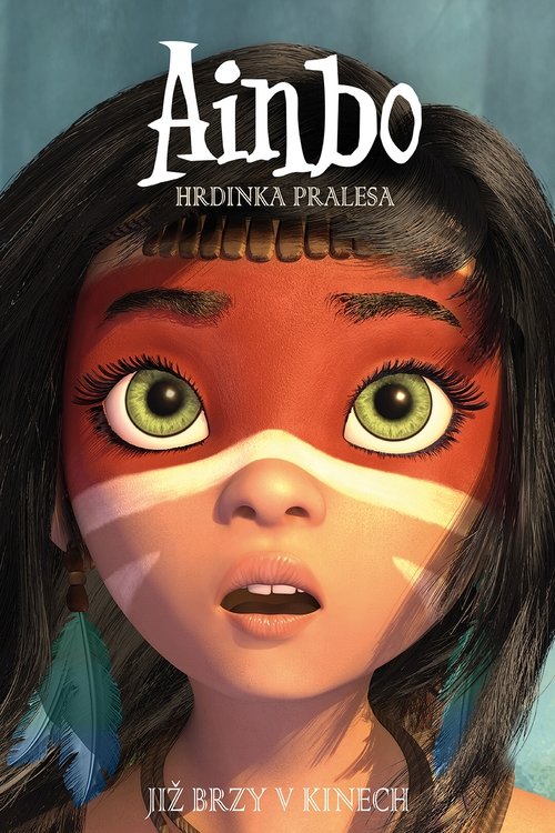 Ainbo: Hrdinka pralesa poster Ainbo: Hrdinka pralesa (2021) s českými titulky
