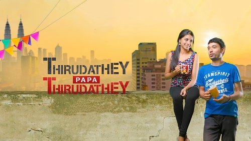 Thirudathey Papa Thirudathey (2018) Ver Pelicula Completa Streaming Online