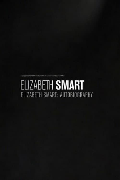 Elizabeth Smart: Autobiography (2017) online free streaming HD