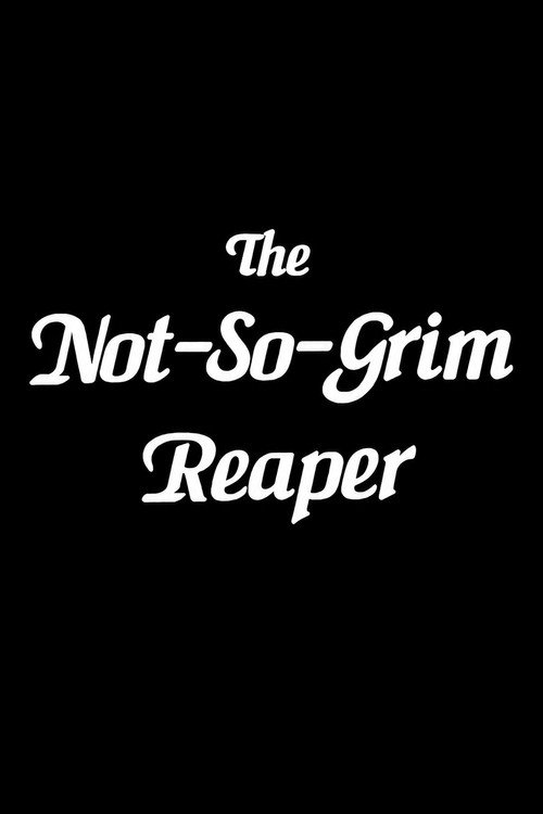 The Not-So-Grim Reaper's poster