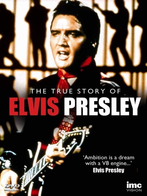 Poster of The True Story of Elvis Presley