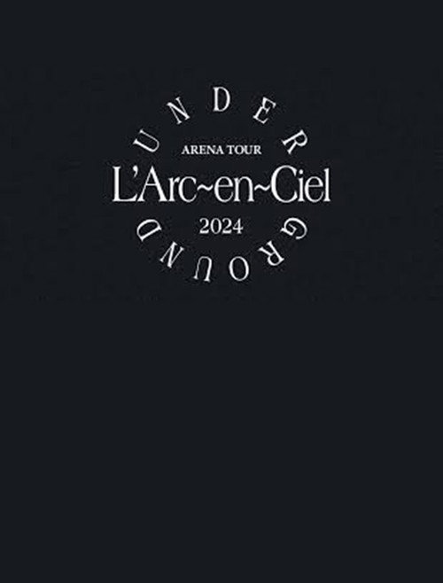 L'Arc～en～Ciel「ARENA TOUR 2024 UNDERGROUND」 Poster