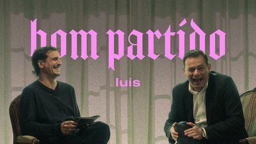 Luís, és um bom partido?