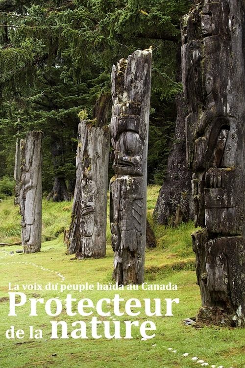 La voix du peuple haïda au Canada - Protecteur de la nature