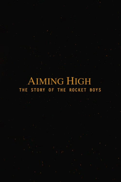 Aiming High  - The Story Of The Rocket Boys
