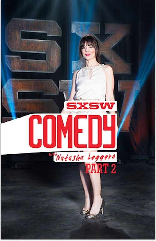 SXSW+Comedy+with+Natasha+Leggero+-+Part+Two