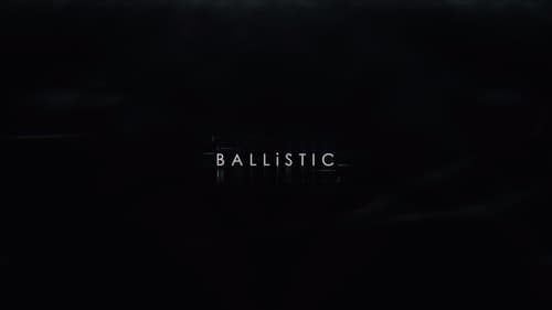 BALLiSTIC (2018) Regarder Film complet Streaming en ligne