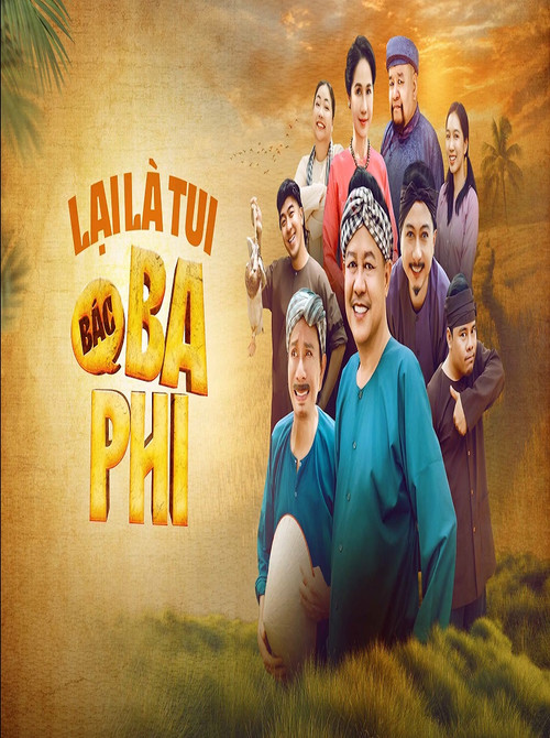 Lại L&agrave; Tui, B&aacute;c Ba Phi电影海报