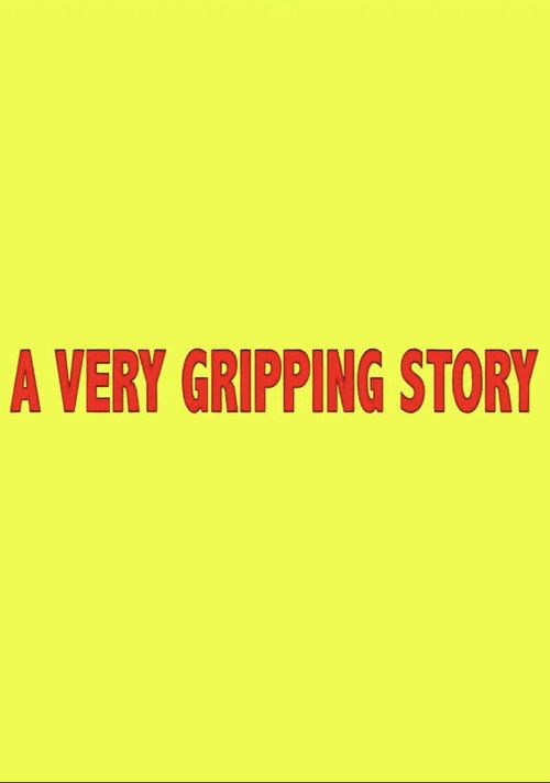 A Very Gripping Story's poster