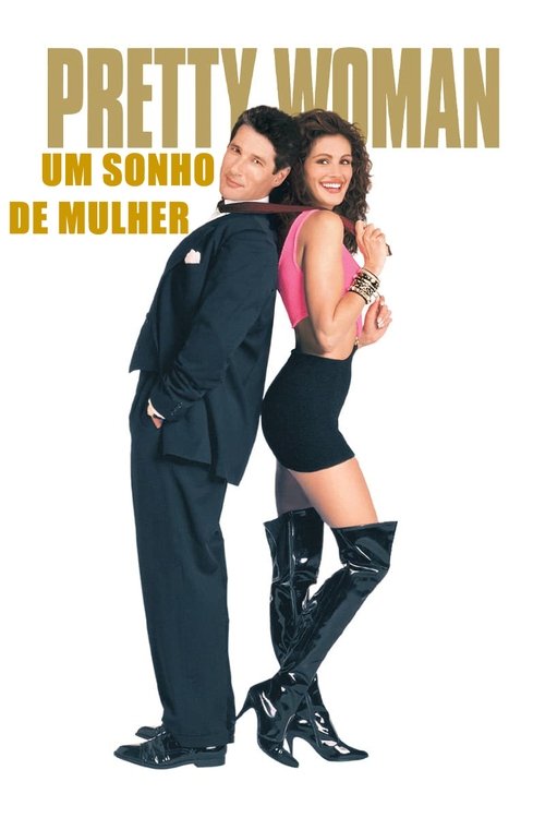 Pretty Woman: Um Sonho de Mulher (1990) Watch Full Movie Streaming Online