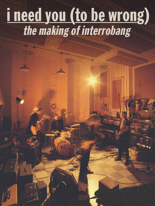 I Need You (To Be Wrong): The Making of Interrobang poster 2