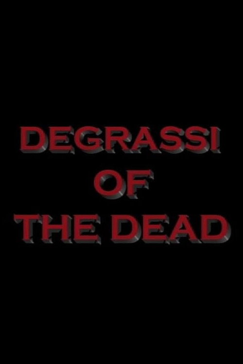 Degrassi of the Dead Poster
