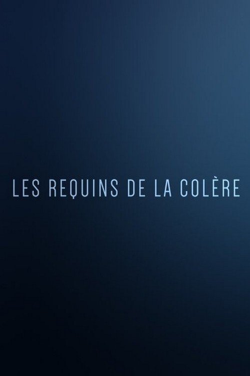 Les Requins de la Colère