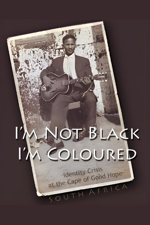 I%27m+Not+Black%2C+I%27m+Coloured%3A+Identity+Crisis+at+the+Cape+of+Good+Hope