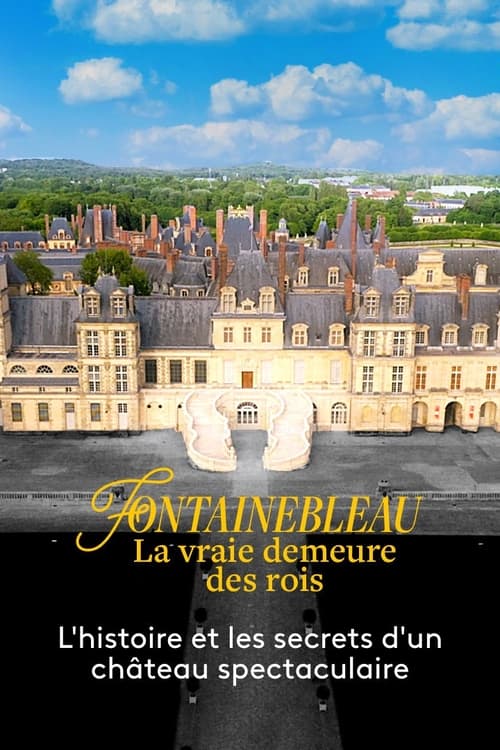 Fontainebleau%2C+la+vraie+demeure+des+rois