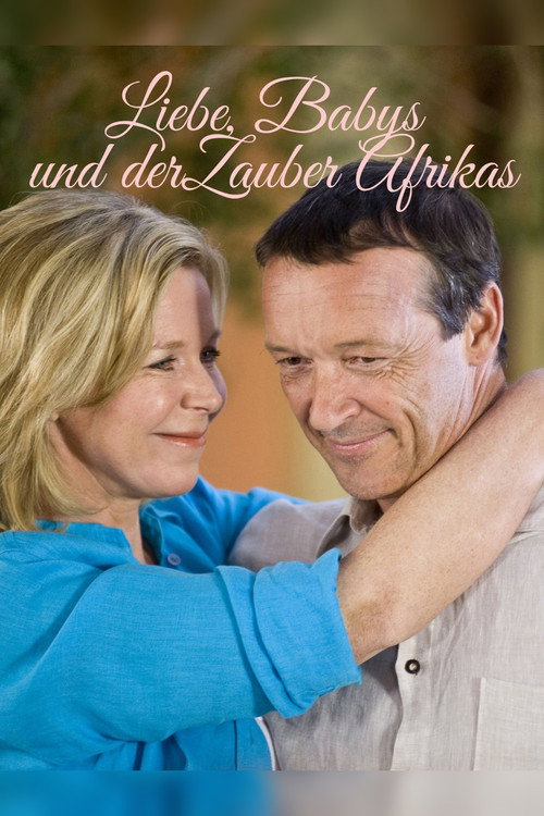 Liebe, Babys und der Zauber Afrikas Poster