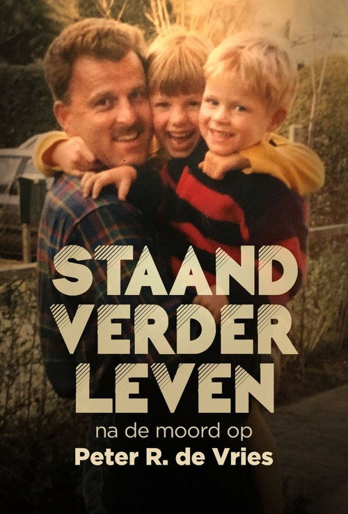 Staand Verder Leven: Na De Moord Op Peter R. de Vries Poster