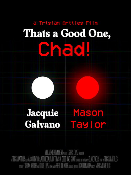 That’s A Good One, Chad! Poster