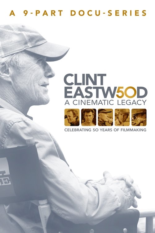 Watch Clint Eastwood: A Cinematic Legacy (2021) Full Movie Online Free