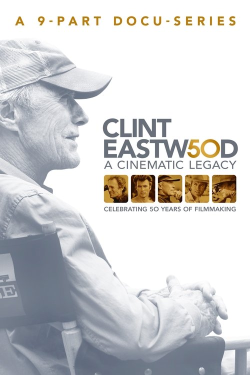 Watch Clint Eastwood: A Cinematic Legacy (2021) Full Movie Online Free