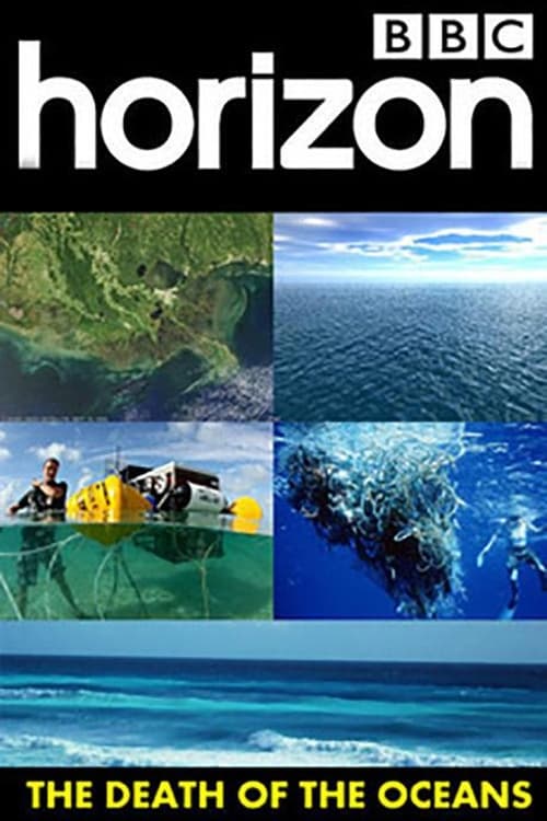 BBC Horizon: The Death of the Oceans?