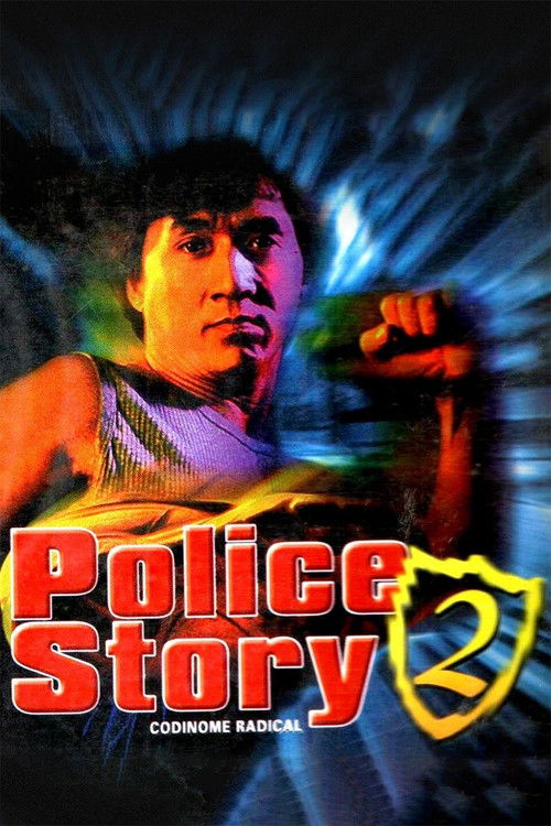 Assistir ! Police Story 2 - Codinome: Radical 1988 Filme Completo Dublado Online Gratis