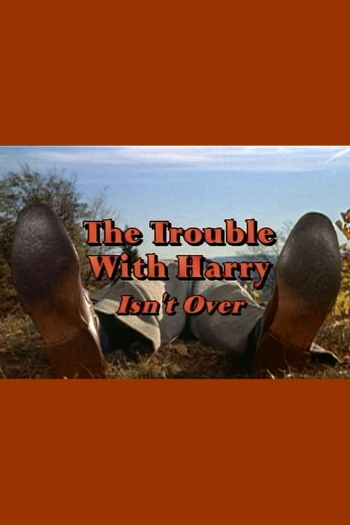 The Trouble with Harry Isn't Over (2001) Bekijk volledige filmstreaming online