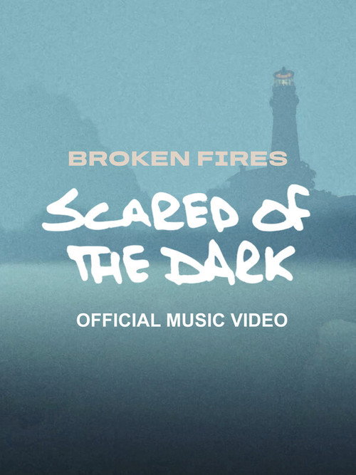 Broken Fires - Scared of The Dark