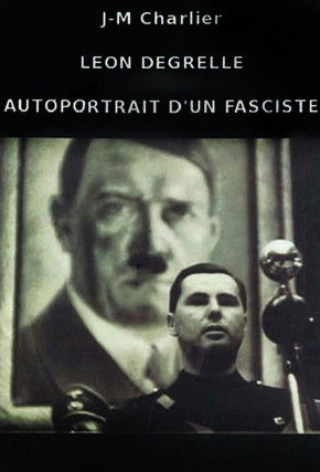 Léon Degrelle, Autoportrait d'un fasciste