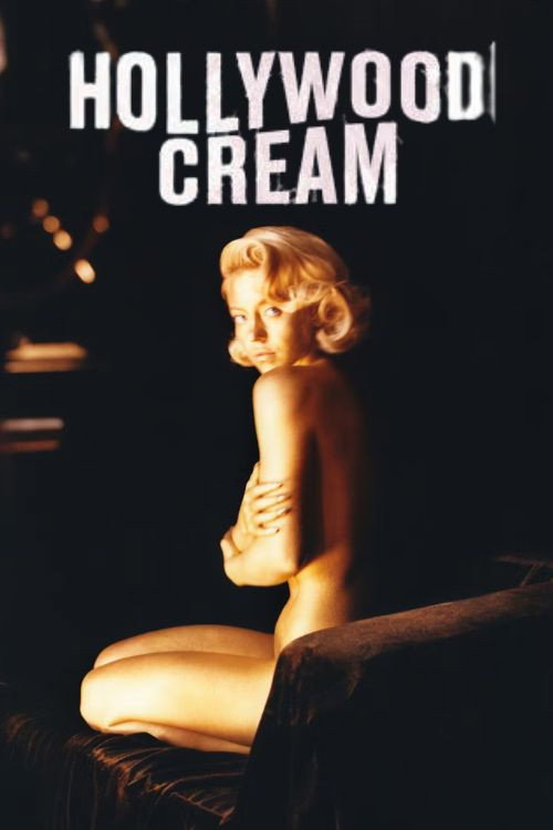 Hollywood Cream电影海报