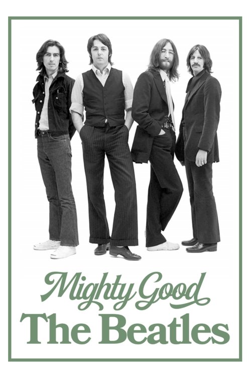 Mighty+Good%3A+The+Beatles