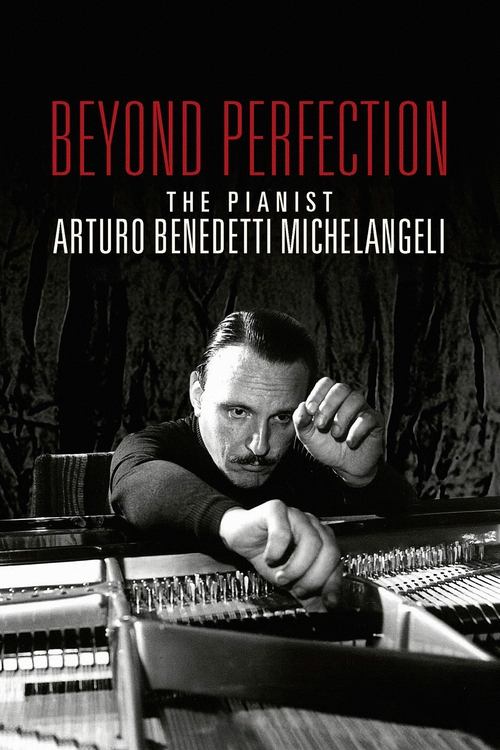 Beyond Perfection: The Pianist Arturo Benedetti Michelangeli