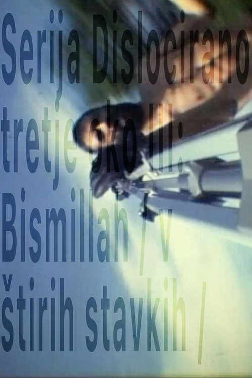 Dislocated Third Eye Series III: Bismillah /In Four Movements/