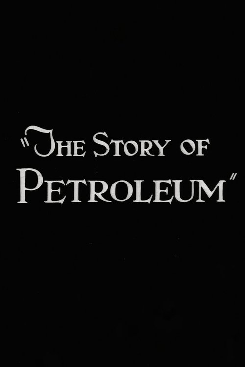 Poster of The Story of Petroleum