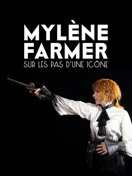 Myl&egrave;ne Farmer : Sur les pas d'une ic&ocirc;ne电影海报