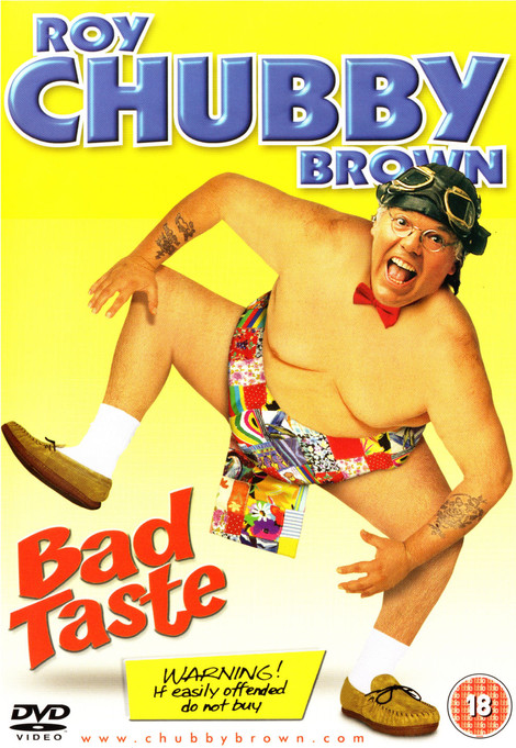 Roy Chubby Brown: Bad Taste