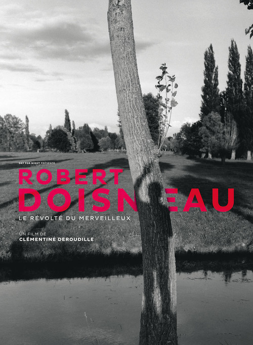 Robert Doisneau, le révolté du merveilleux 2017 Robert Doisneau, le révolté du merveilleux 2017