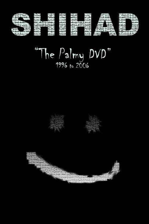 Shihad: The Palmy DVD: 1996-2006