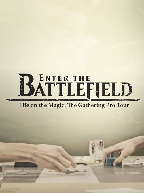 Enter+the+Battlefield%3A+Life+on+the+Magic+-+The+Gathering+Pro+Tour