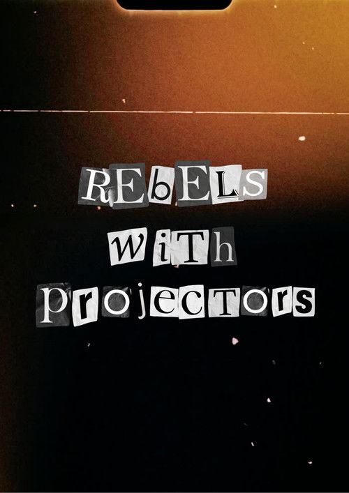 Rebels with Projectors