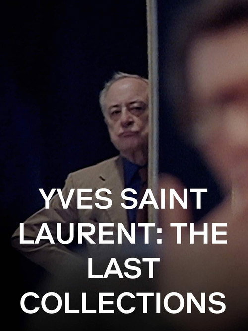 Yves Saint Laurent: The Last Collections Poster