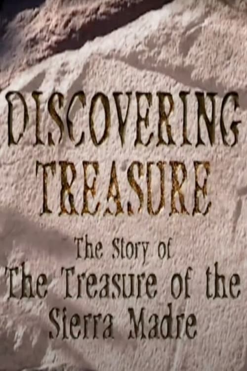 Discovering Treasure: The Story of 'The Treasure of the Sierra Madre'