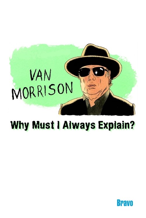 Van Morrison: Why Must I Always Explain (1995) Assista a transmissão de filmes completos on-line