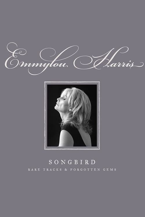 Emmylou Harris - Songbird: Rare Tracks and Forgotten Gems