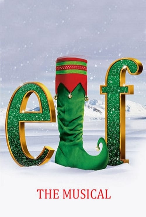 Elf the Musical (2017) Watch Full Movie Streaming Online