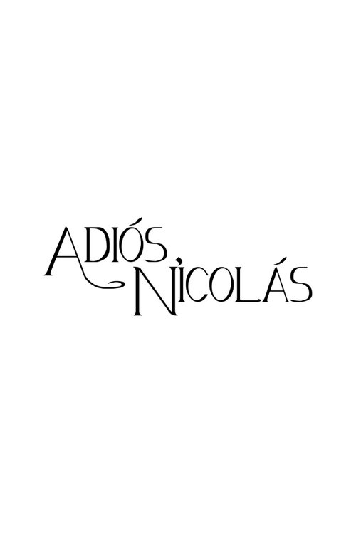 Adiós, Nicolás (2019) Watch Full Movie Streaming Online