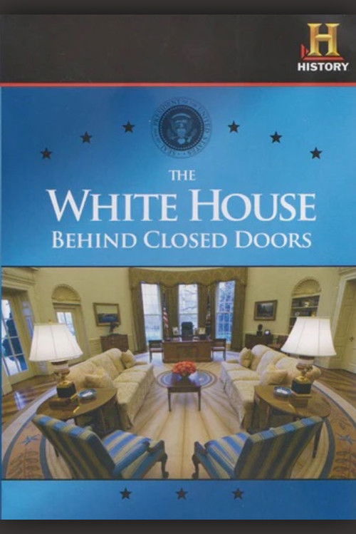 The White House: Behind Closed Doors
