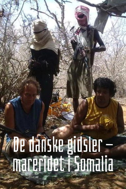 De danske gidsler - Mareridtet i Somalia