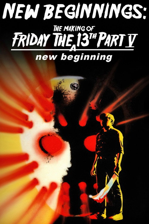 New Beginnings: The Making of Friday the 13th Part V - A New Beginning Poster