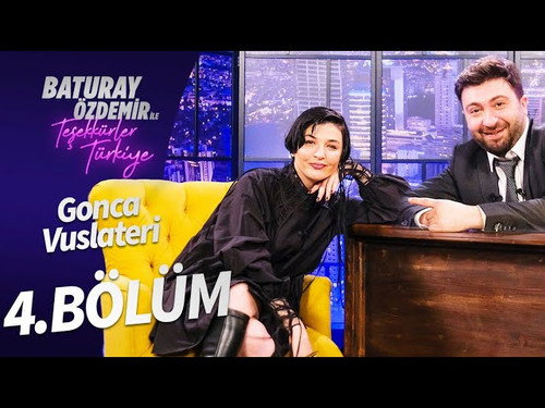 Baturay Özdemir ile Teşekkürler Türkiye - 4. Bölüm | Konuk: Gonca Vuslateri